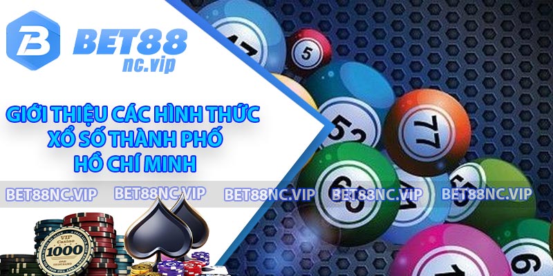 Giới thiệu các hình thức xổ số thành phố Hồ Chí Minh