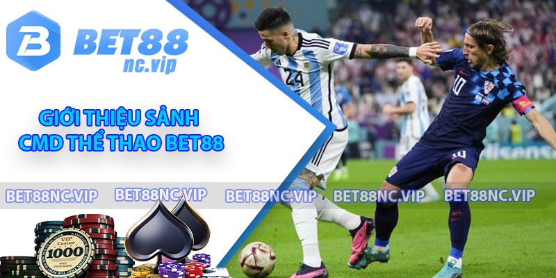 Giới thiệu sảnh CMD thể thao BET88