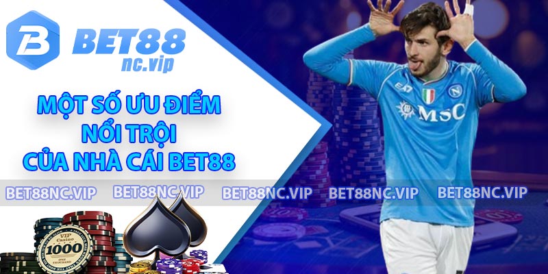 Một số ưu điểm nổi trội của nhà cái Bet88