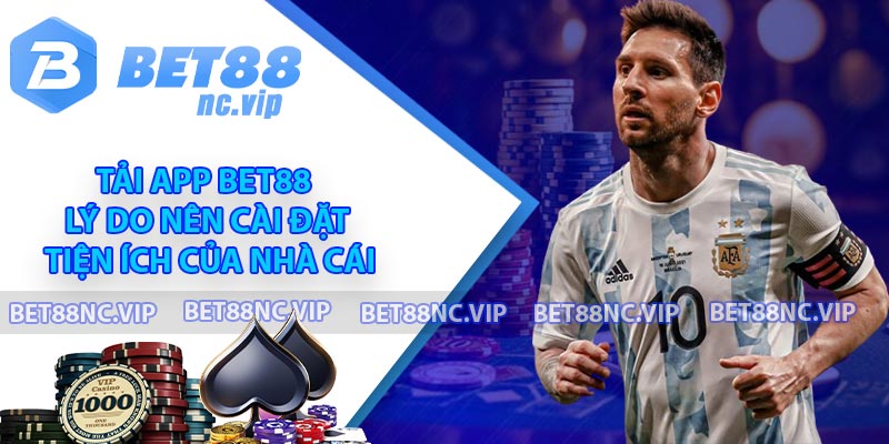 Tải App BET88 – Lý Do Nên Cài Đặt Tiện Ích Của Nhà Cái