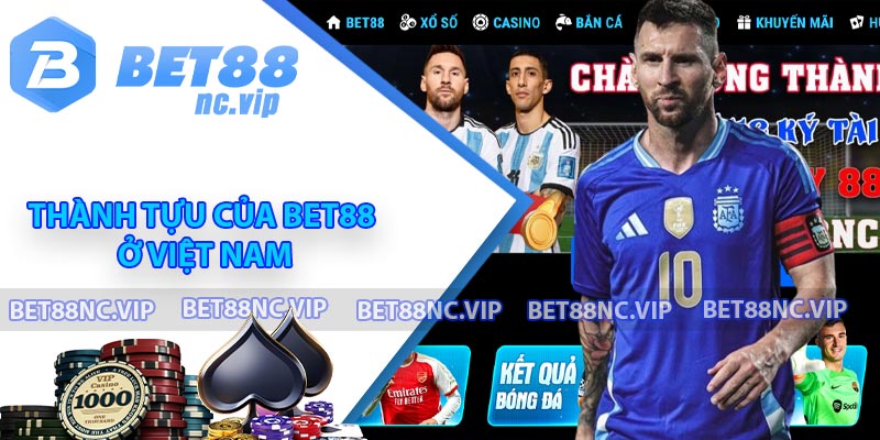 Thành tựu của BET88 ở Việt Nam