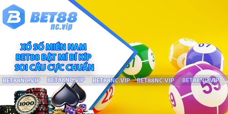 Xổ Số Miền Nam - BET88 Bật Mí Bí Kíp Soi Cầu Cực Chuẩn